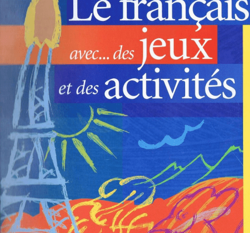 Le français avec des jeux et des activités
